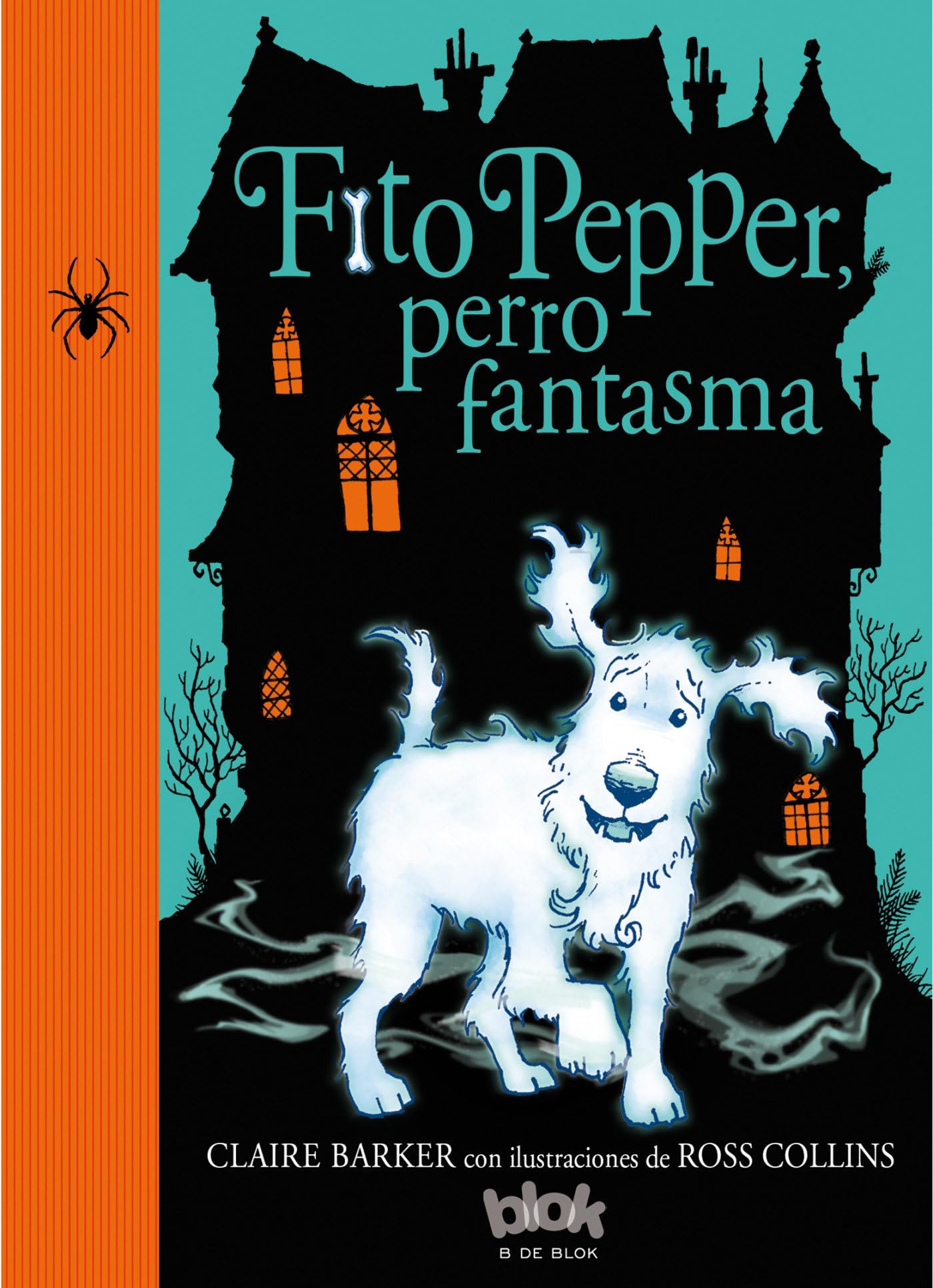Fito Pepper, Perro Fantasma / Knitbone Pepper Ghost Dog Novels & Short Stories