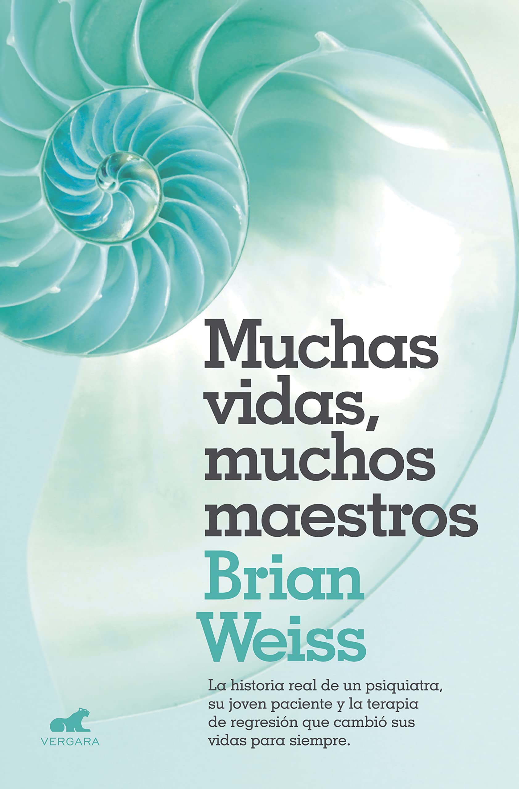MUCHAS VIDAS, MUCHOS MAESTROS(NUEVA ED.): La historia real de un psiquiatra, su joven paciente y la terapia de regresión que cambió sus vidas para siempre. (Vergara) Psychology