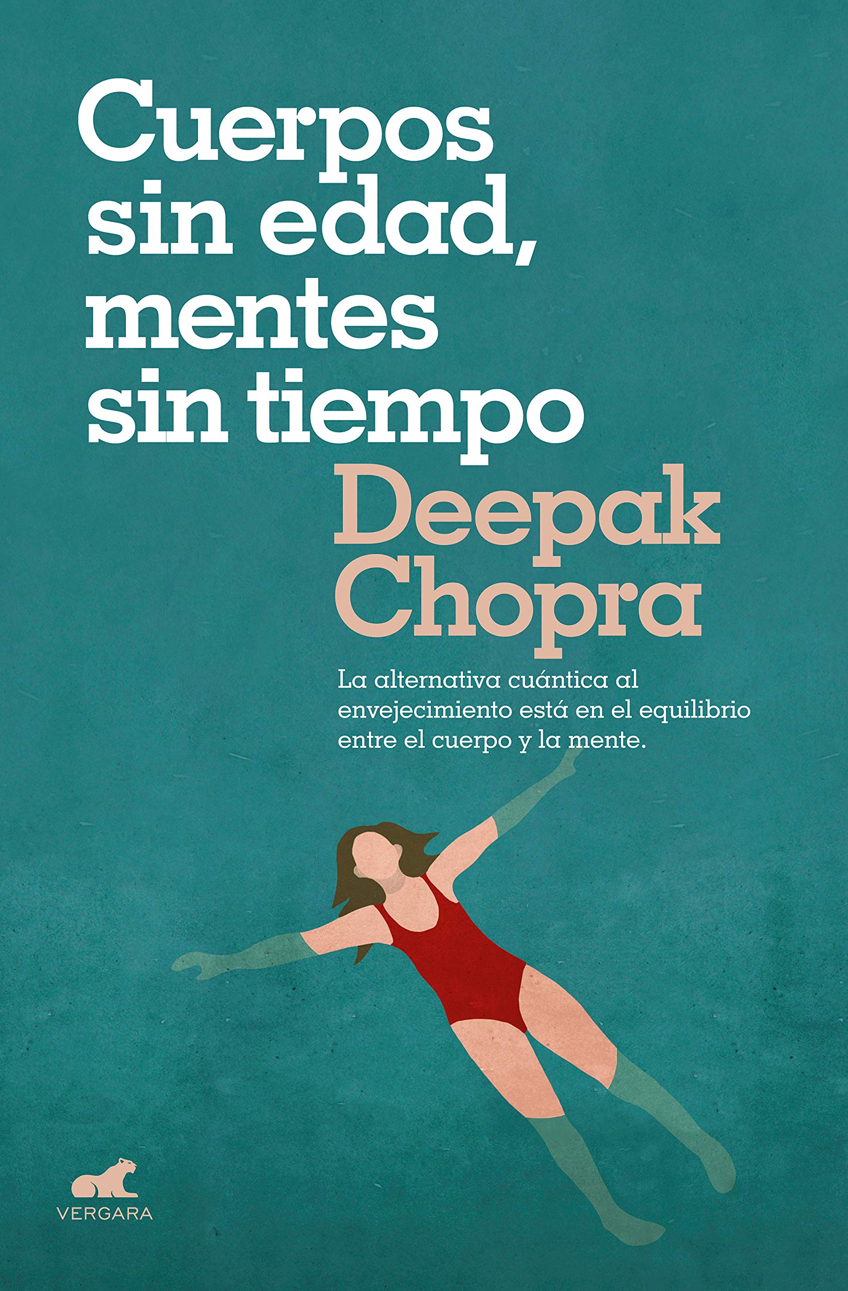 Cuerpos sin edad, mentes sin tiempo: La alternativa cuántica al envejecimiento está en el equilibrio entre el cuerpo y la mente book