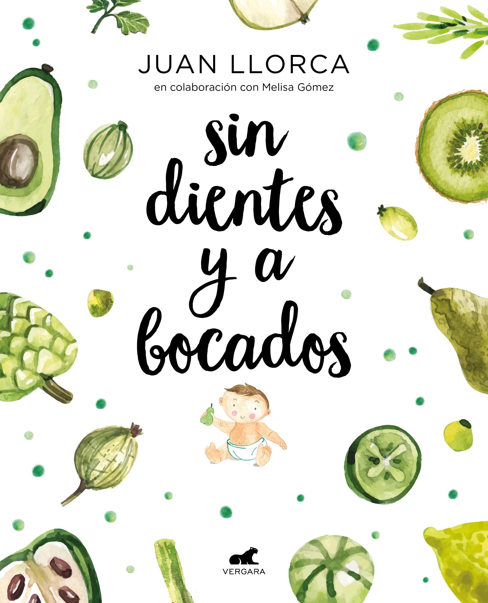 Sin dientes y a bocados / Toothless and By the Mouthful: El libro imprescindible de iniciación al baby led weaning (Vergara) Business, Finance & Career