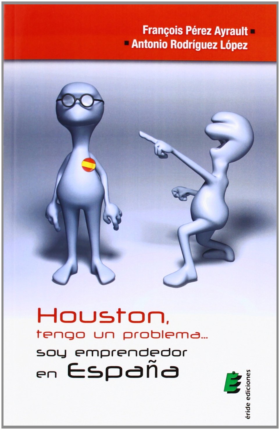 Houston, tengo un problema-- soy emprendedor en España book