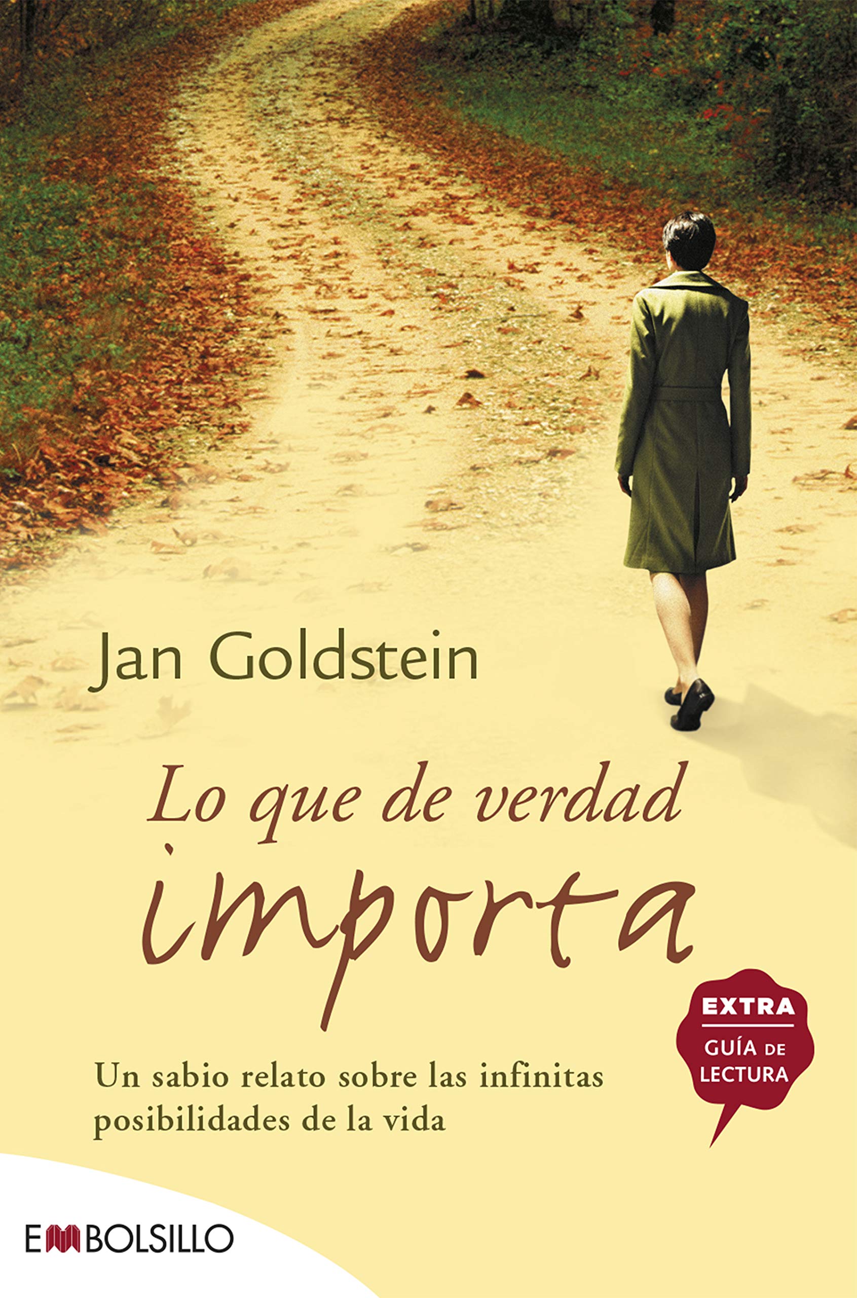 Lo que de verdad importa: Un sabio relato sobre las infinitas posibilidades de la vida. (EMBOLSILLO) Non-fiction