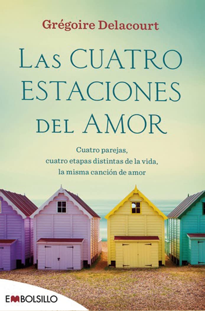 Las cuatro estaciones del amor: Cuatro parejas, cuatro etapas distintas de la vida, la misma canción de amor (EMBOLSILLO) Contemporary literature