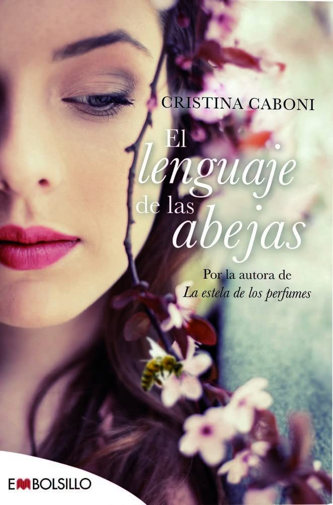 El lenguaje de las abejas: Por la autora de La estela de los perfumes (EMBOLSILLO) Contemporary literature