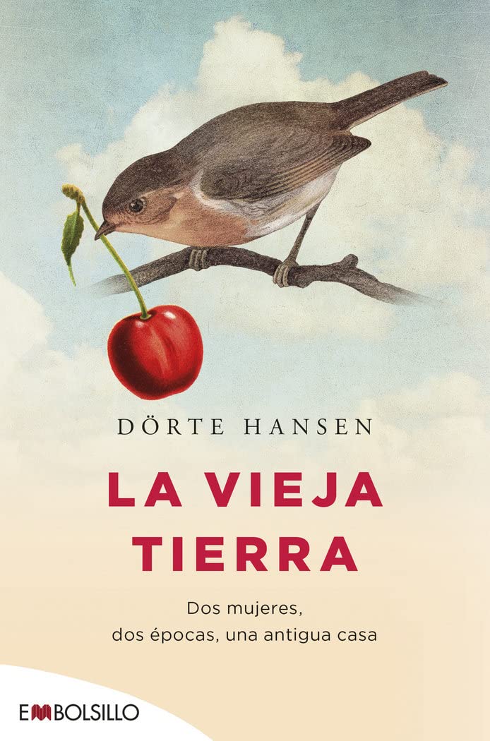 La vieja tierra : dos mujeres, dos épocas, una antigua casa (EMBOLSILLO) Contemporary literature