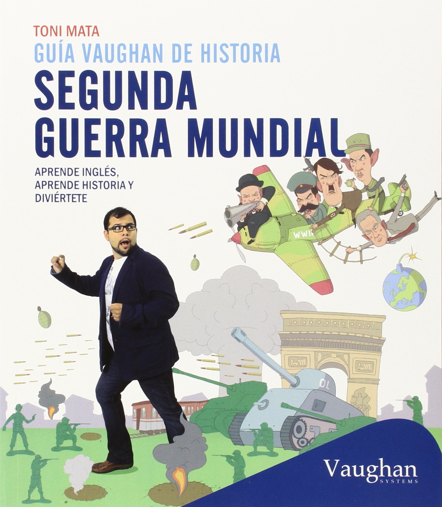 Guía Vaughan de la Segunda Guerra Mundial: Aprende inglés, aprende historia y diviértete Biographies & Memoirs