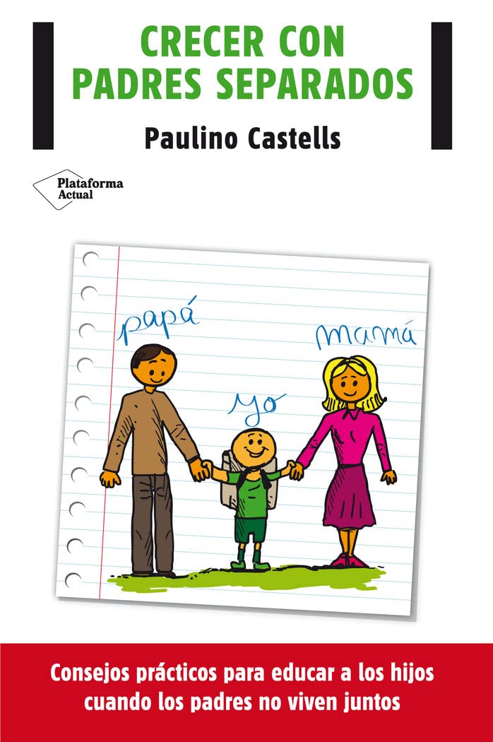 Crecer con padres separados: Consejos prácticos para educar a los hijos cuando los padres no viven juntos (Plataforma Actual) Books