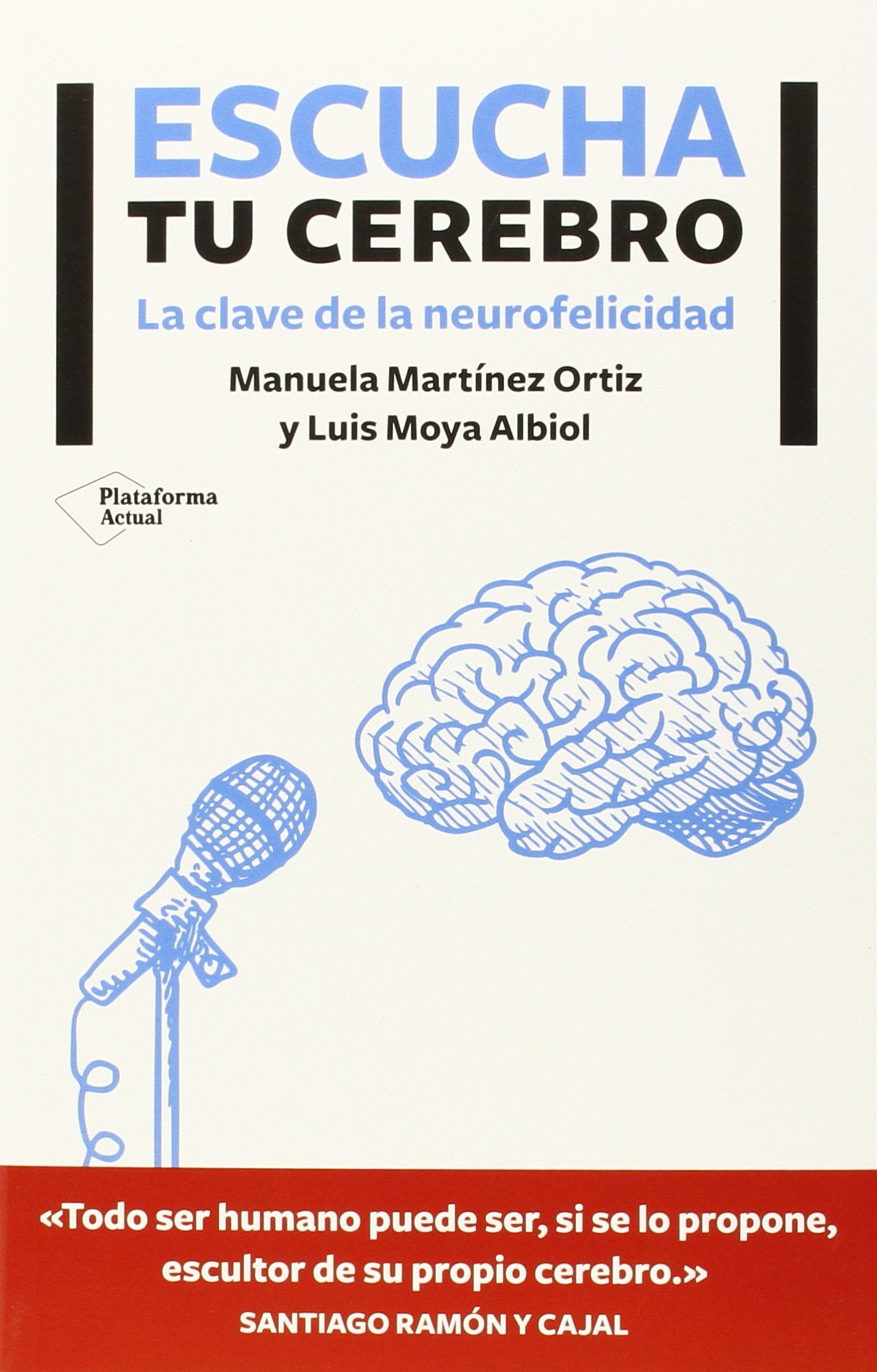 Escucha tu cerebro : las claves de la neurofelicidad Books