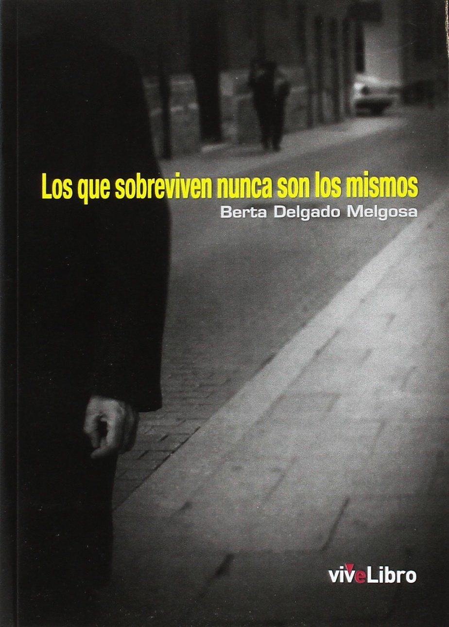 Los que sobreviven nunca son los mismos (Colección viveLibro) Books