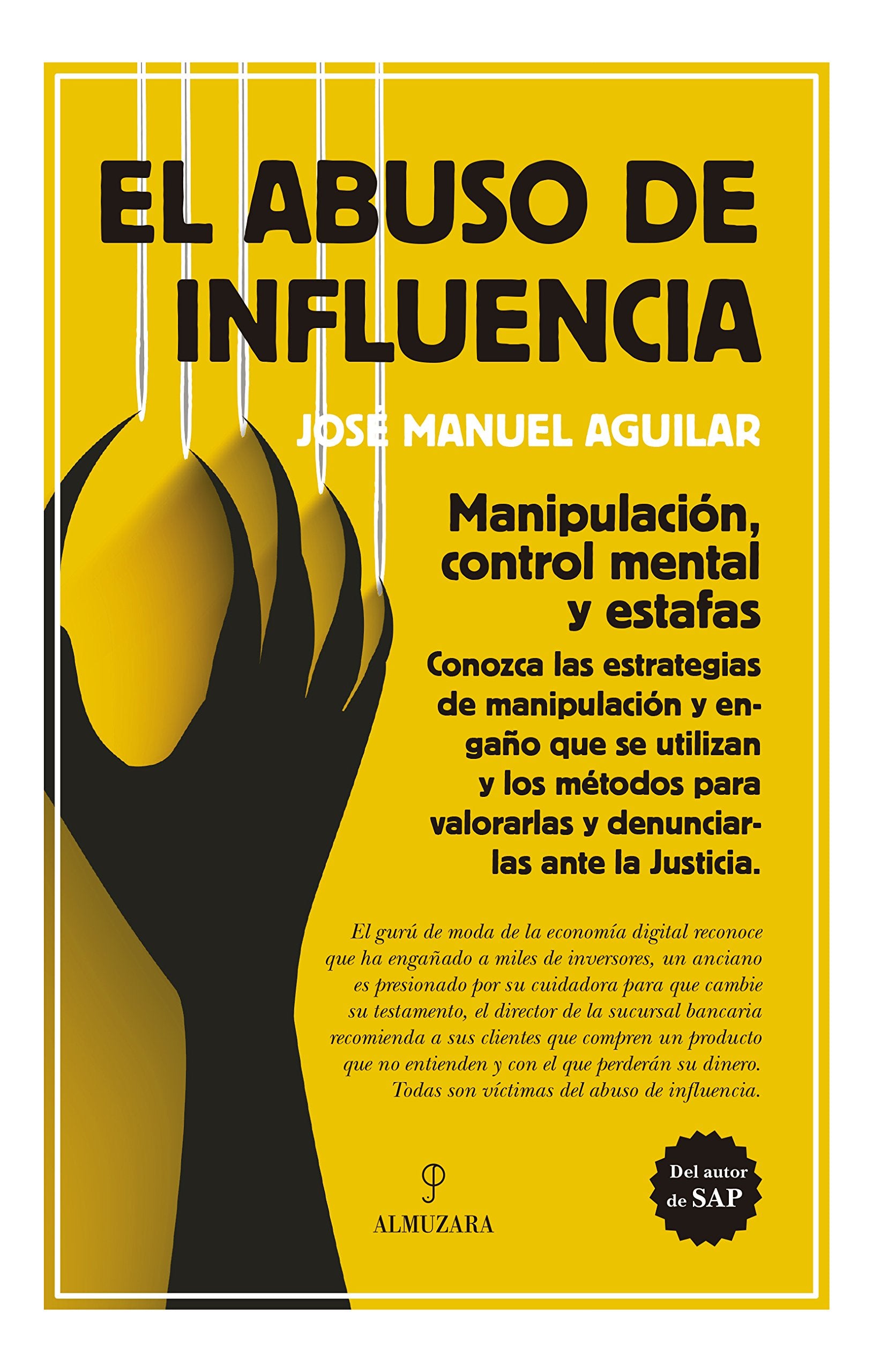 El abuso de influencia : manipulación, control mental y estafas Books