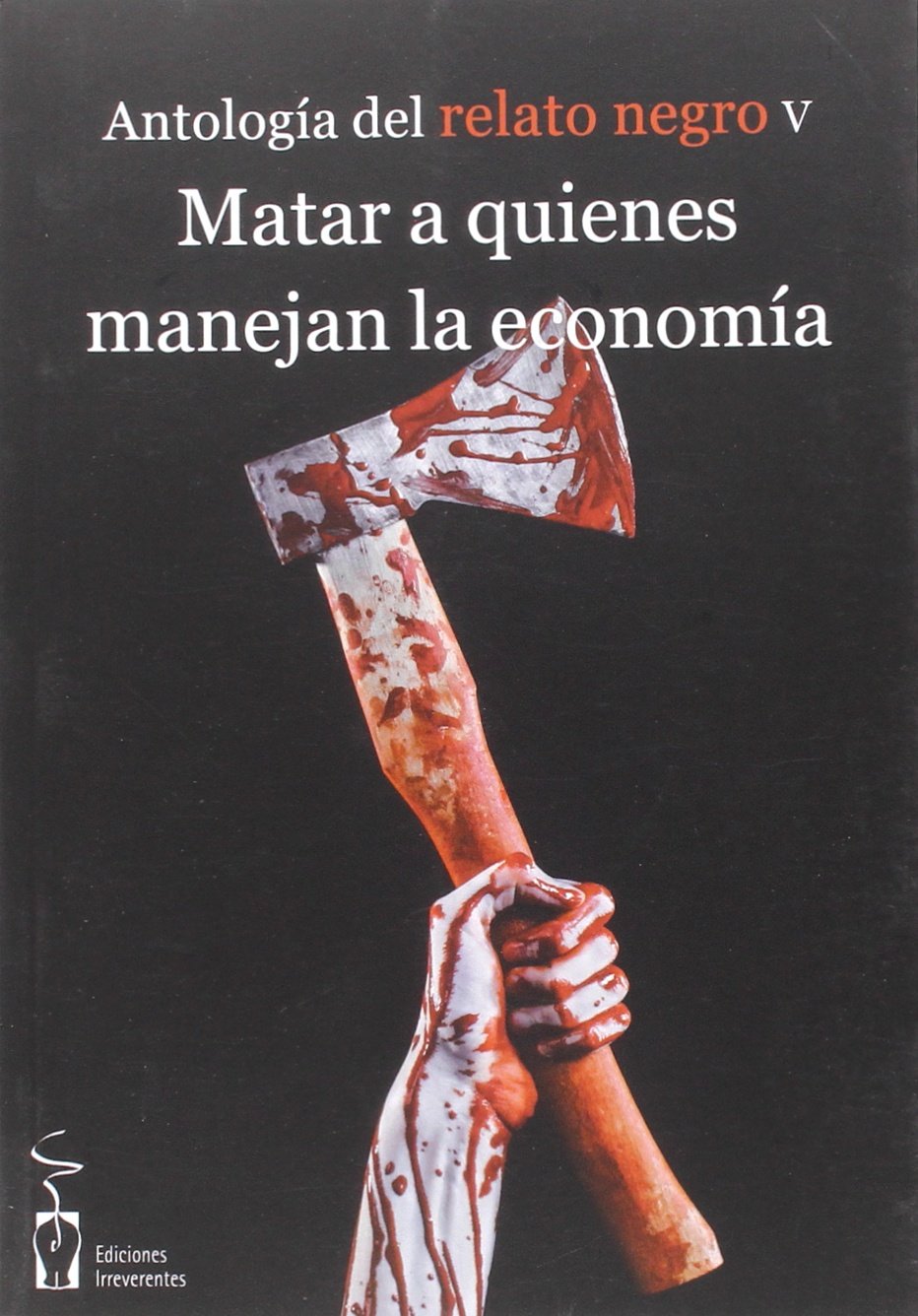 Matar a quienes manejan la economía: Antología de relato negro 5 Reading Aloud & Learning to Read
