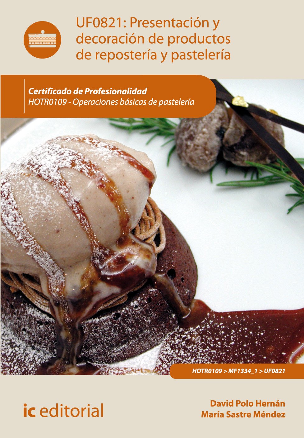 Presentación y decoración de productos de repostería y pastelería. hotr0109 Books