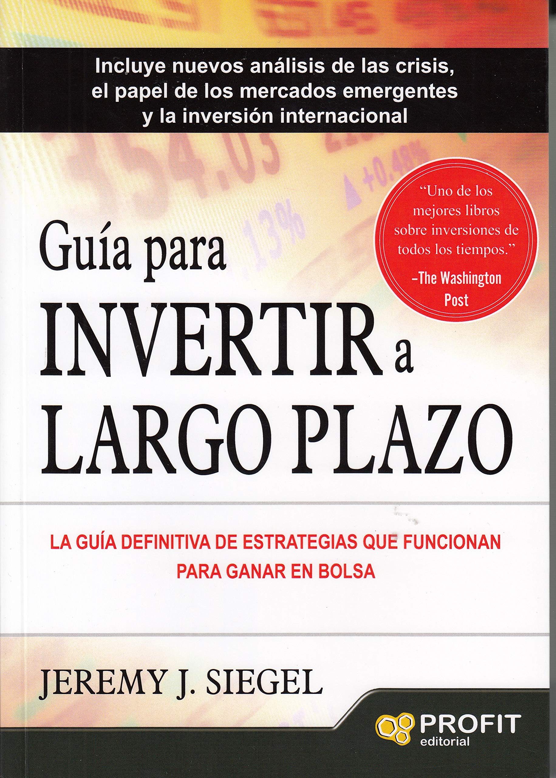 Guía para invertir a largo plazo : la guía definitiva de estrategias que funcionan para ganar en bolsa Business, Finance & Career