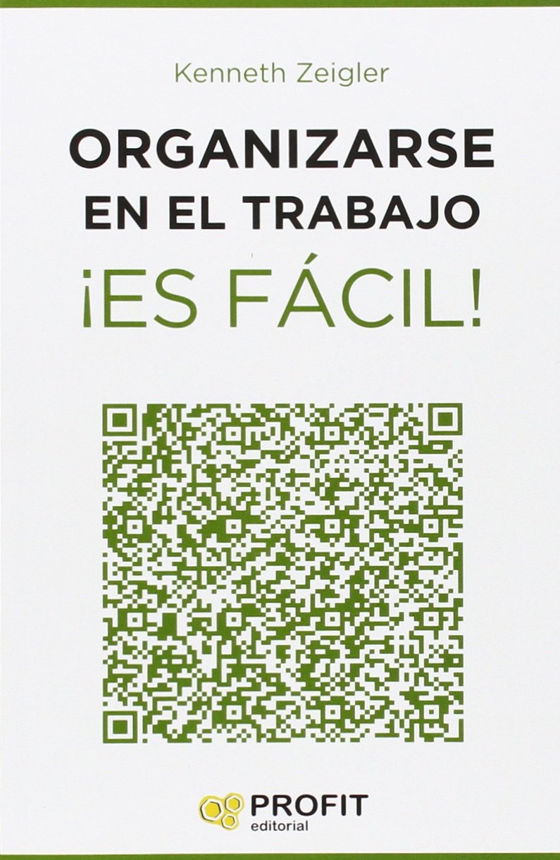 Organizarse en el trabajo ¡es fácil! : 24 lecciones útiles para marcar objetivos, establecer prioridades y gestionar el tiempo Business, Finance & Career