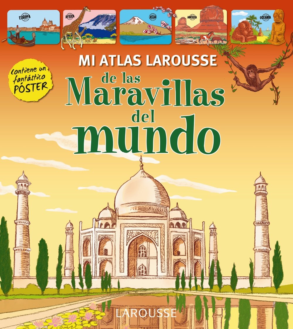 Mi atlas Larousse de las maravillas del mundo Education