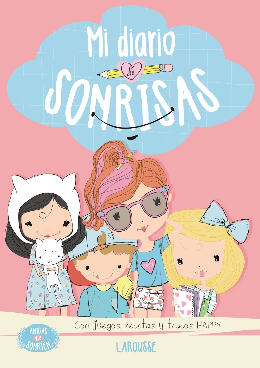Amigas que sonríen. Mi diario de sonrisas (Larousse - Infantil / Juvenil - Castellano - A Partir De 5/6 Años) Social Sciences