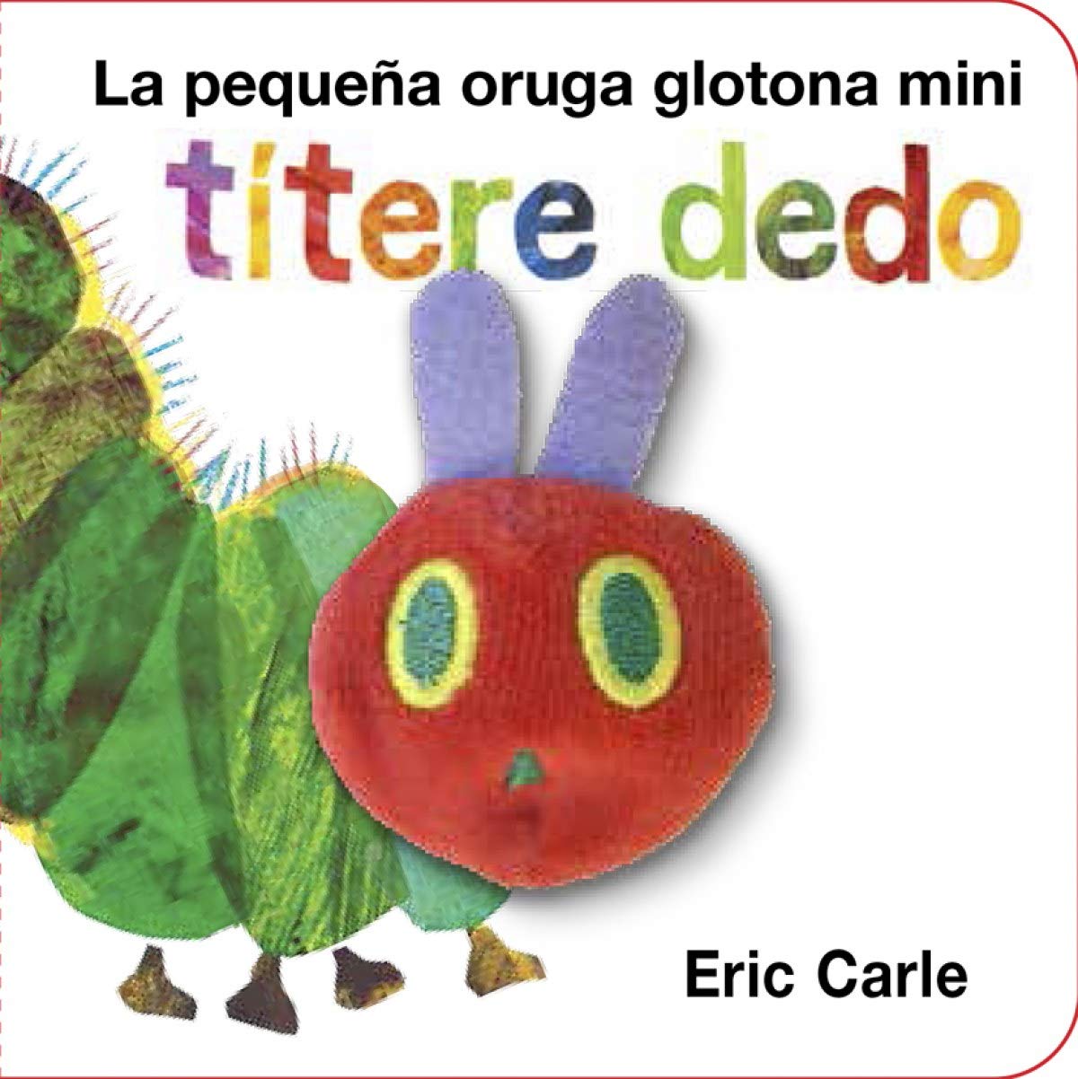 La pequeña oruga glotona mini : títere dedo Social Sciences