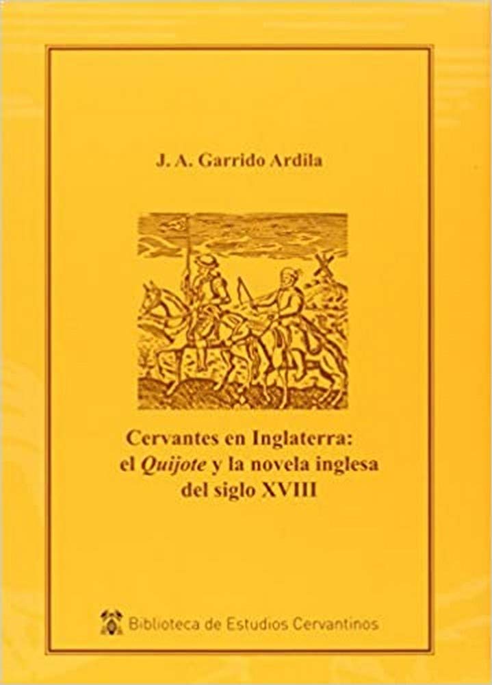 Cervantes en Inglaterra : el Quijote y la novela inglesa del siglo XVIII (Instituto Miguel de Cervantes) Contemporary literature