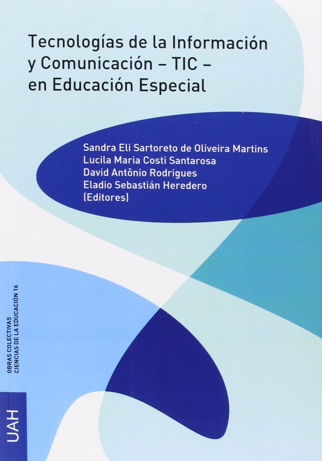 Tecnologías de la información y comunicación TIC en educación especial (Obras Colectivas Ciencias de la Educación) Learning & Reference
