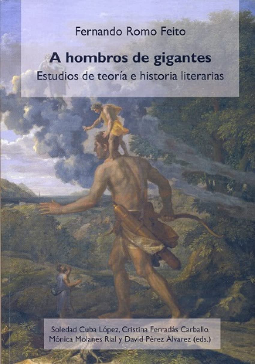 A hombros de gigantes: estudios teoría e historia literarias (Instituto Miguel de Cervantes) Contemporary literature