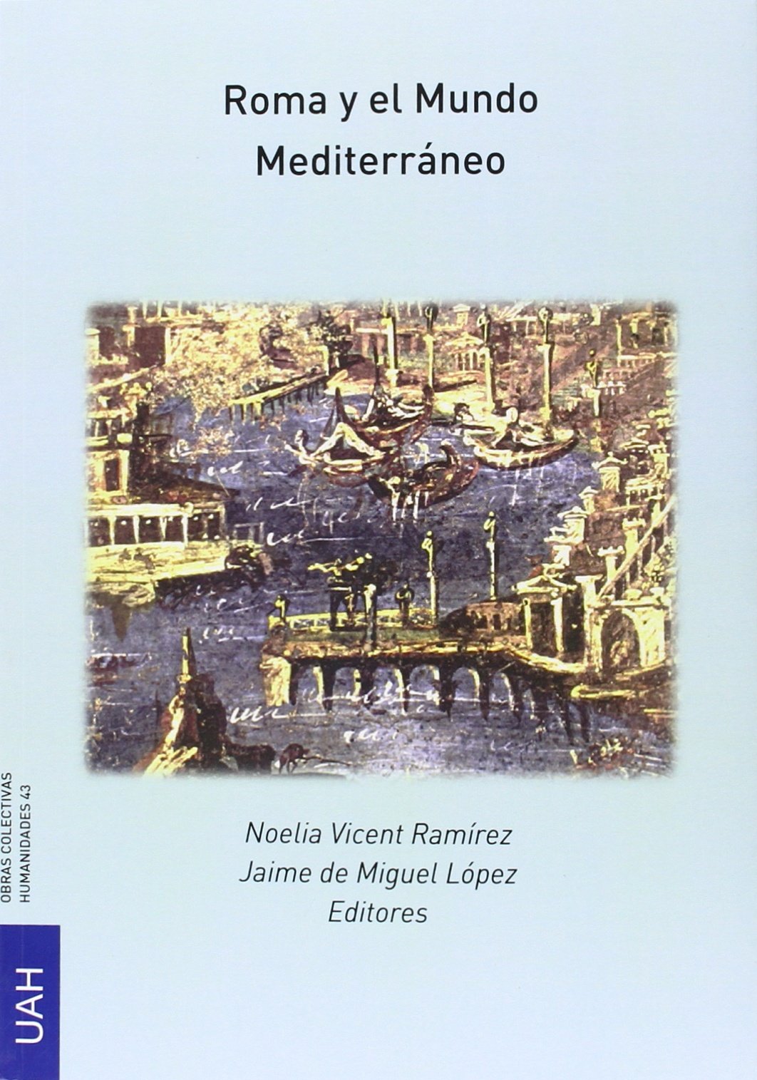 Roma y el mundo Mediterráneo (Obras Colectivas Humanidades, Band 43) Social Sciences