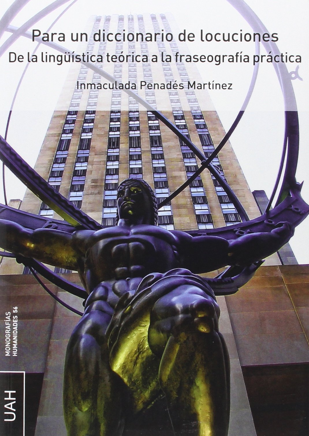 Para un diccionario de locuciones : de la lingüística teórica a la fraseografía práctica (Monografías Humanidades, Band 56) Social Sciences