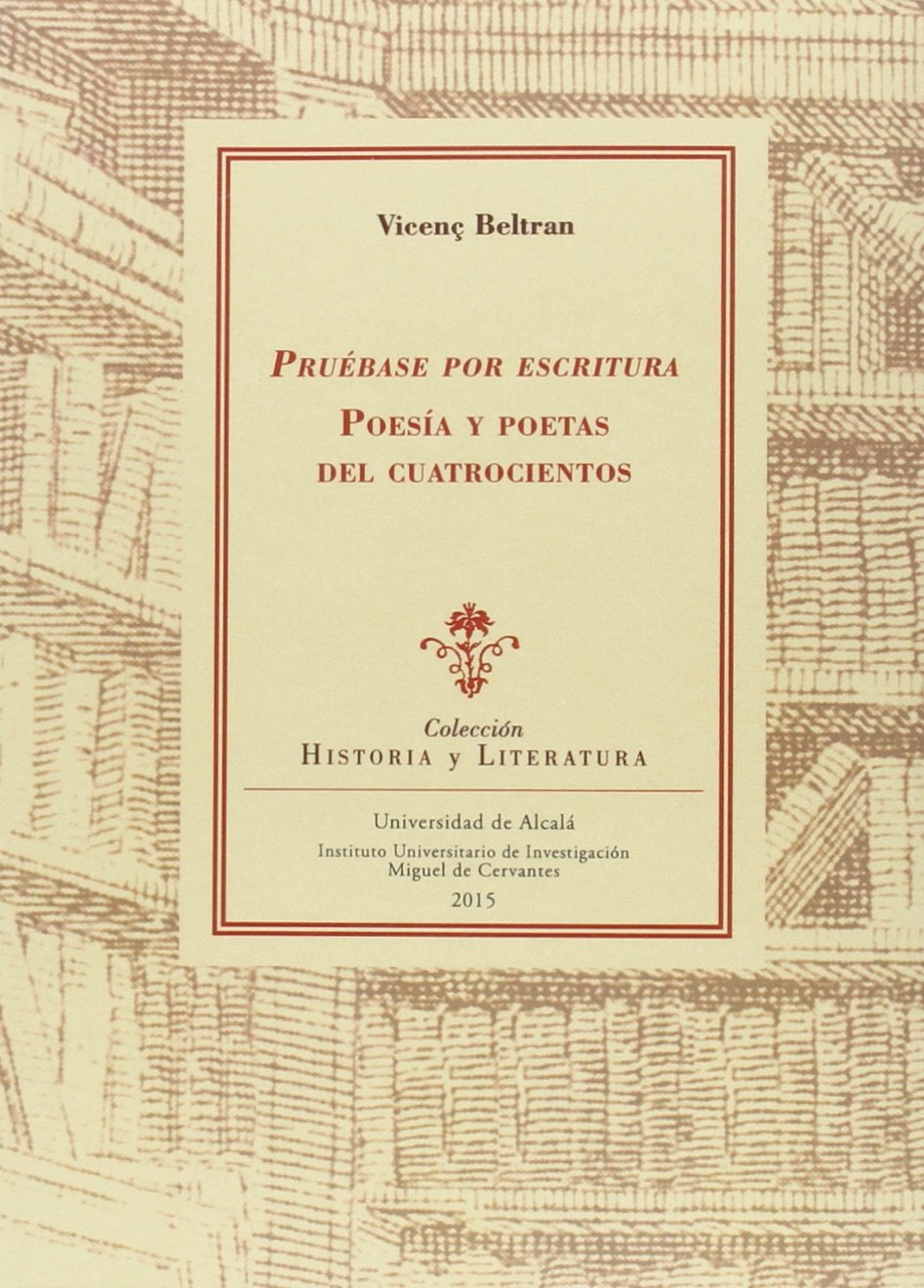 Pruébase por escritura : poesía y poetas del Cuatrocientos (Instituto Miguel de Cervantes) Contemporary literature