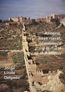 ALMERIA BASE NAVAL ECONOMICA Y CULTURAL DE AL ANDALUS Books