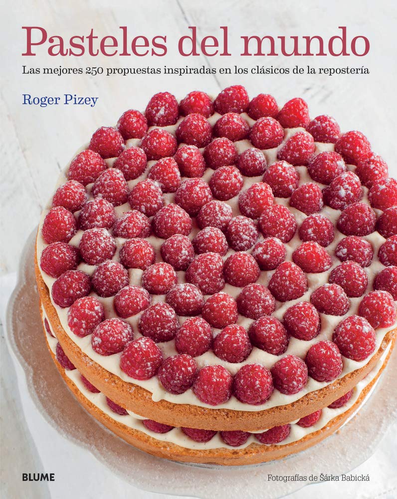 Pasteles del Mundo: Las Mejores 250 Propuestas Inspiradas En Los Clásicos de la Repostería Leisure, Home & Garden