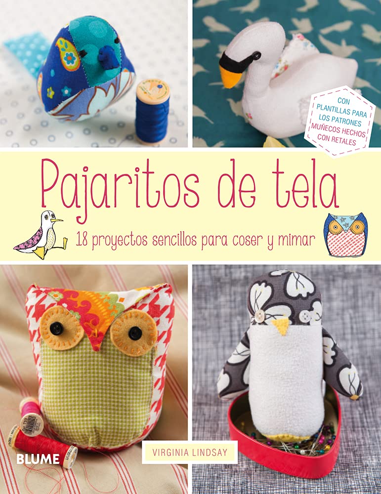 Pajaritos de Tela: 18 Proyectos Sencillos Para Coser y Mimar Hobbies & Crafts