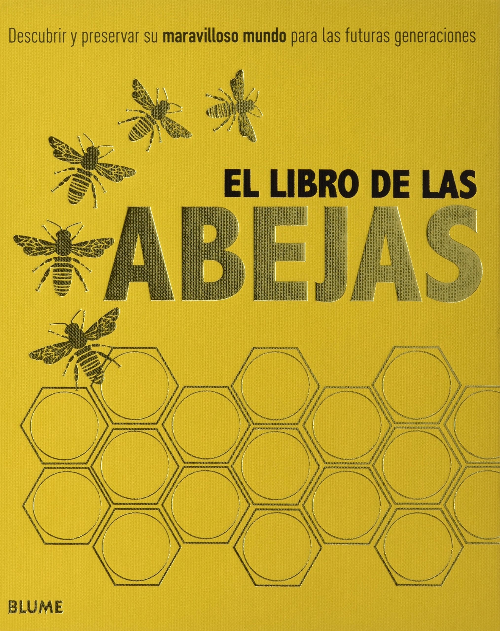 El libro de las abejas : descubrir y preservar su maravilloso mundo para las futuras generaciones Leisure, Home & Garden