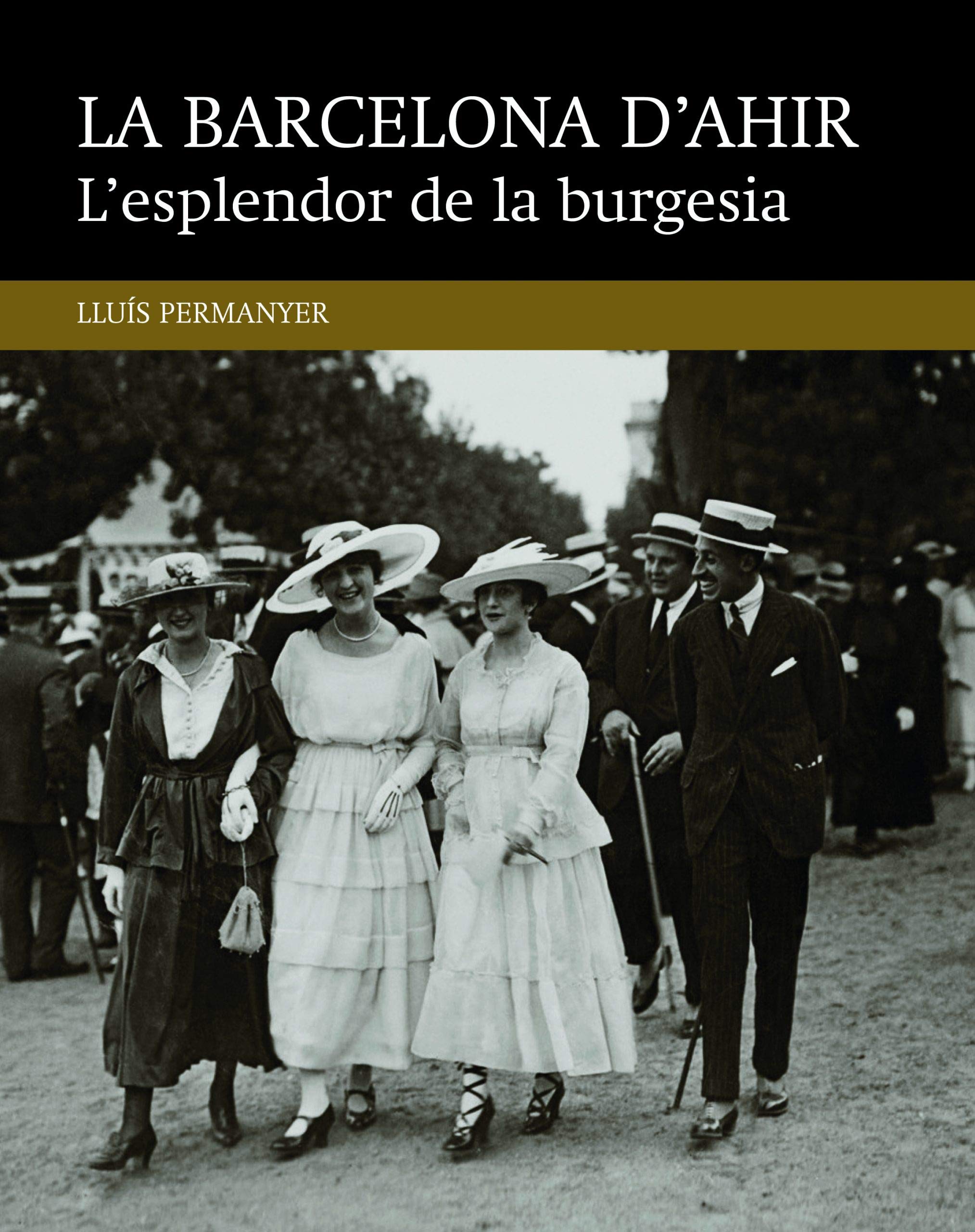 L'esplendor de la burgesia (La Barcelona d'ahir, Band 3) Social Sciences
