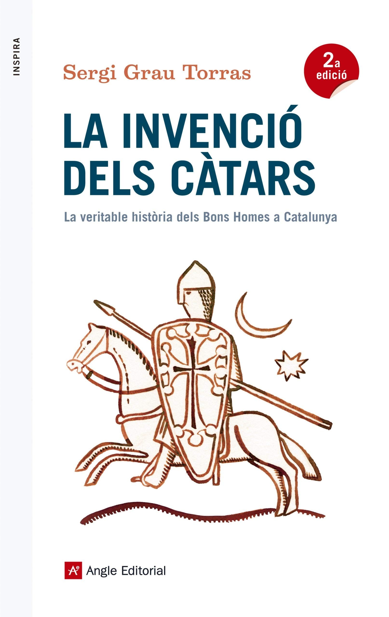 La invenció dels càtars : La veritable història dels Bons Homes a Catalunya (Inspira, Band 56) Social Sciences