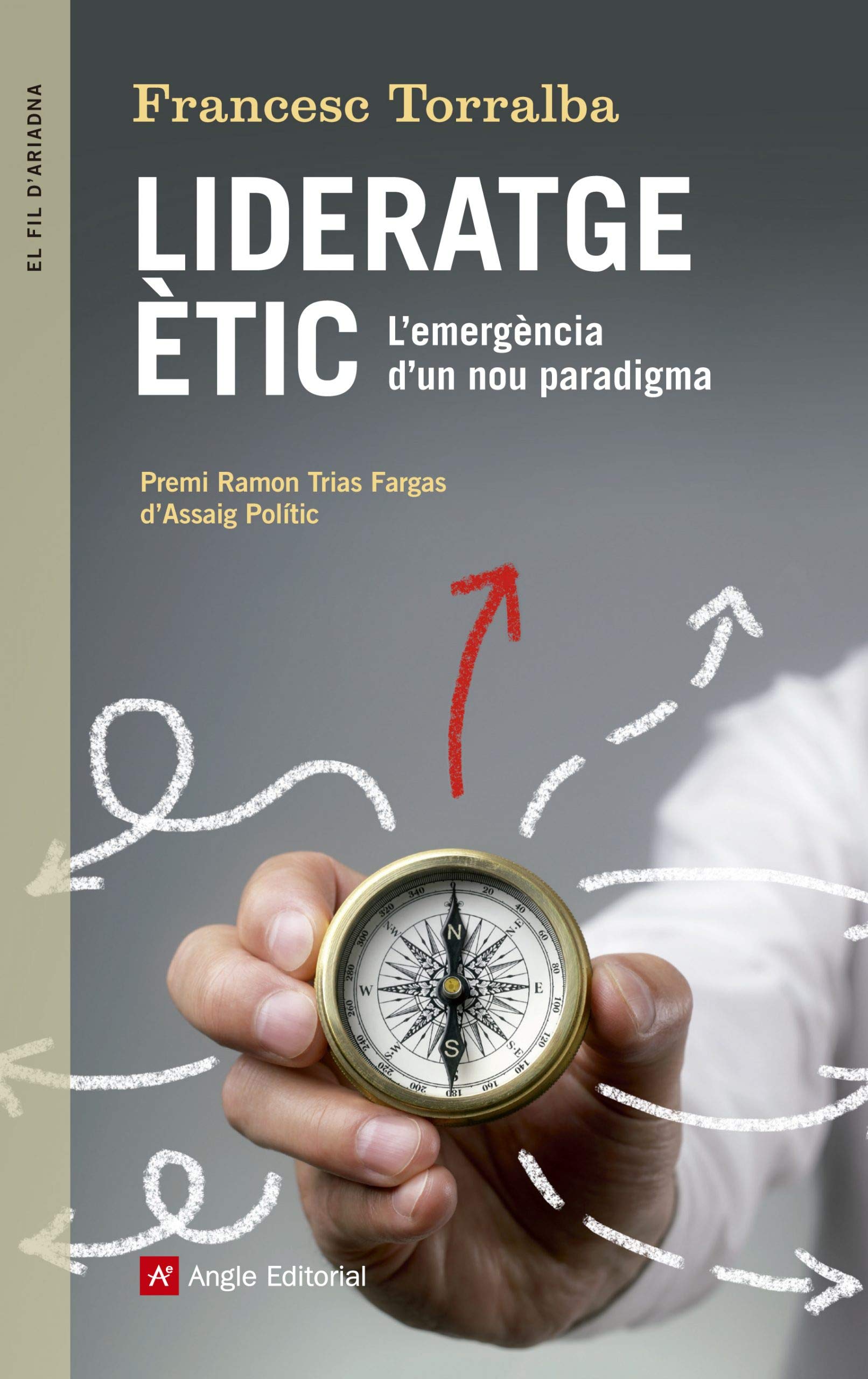 Lideratge ètic : L'emergència d'un nou paradigma (El fil d'Ariadna, Band 88) Philosophy