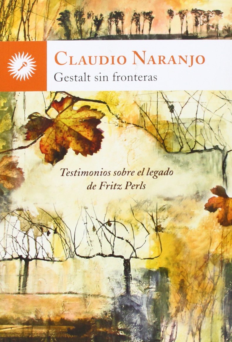 Gestalt sin fronteras : testimonios sobre el legado de Fritz Perls Books