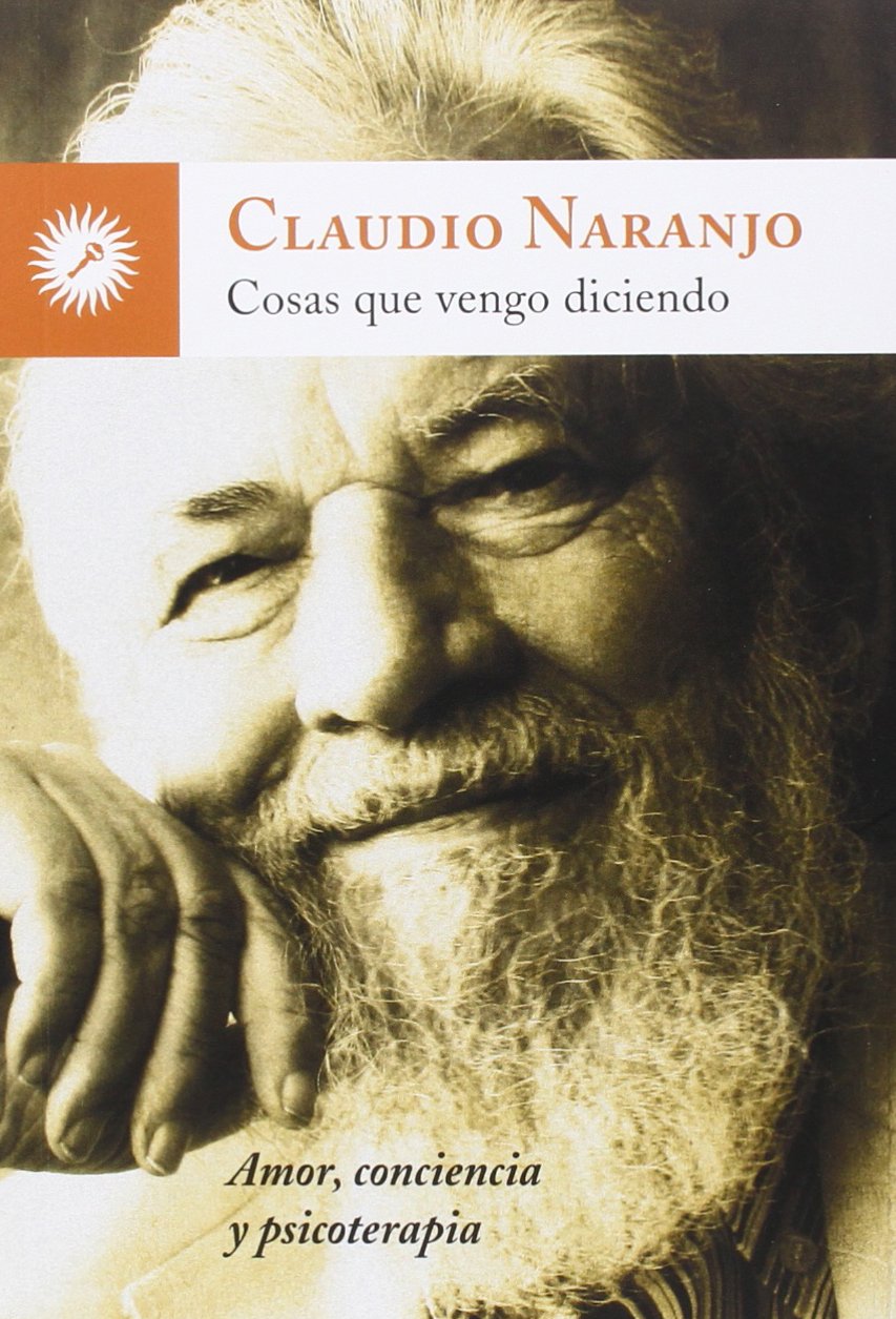 Cosas que vengo diciendo : amor, conciencia y psicoterapia Philosophy