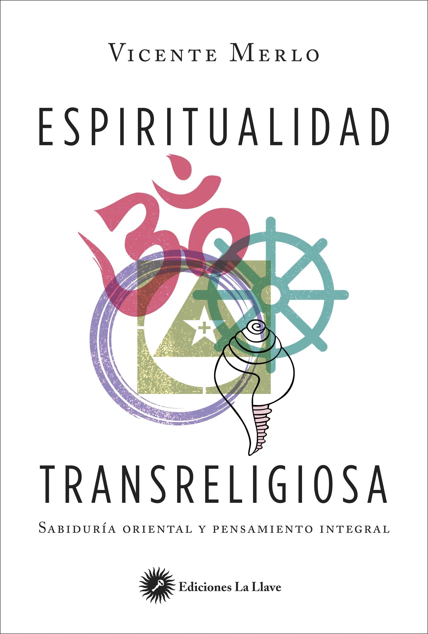 Espiritualidad transreligiosa : sabiduría oriental y pensamiento integral Religion & Esotericism