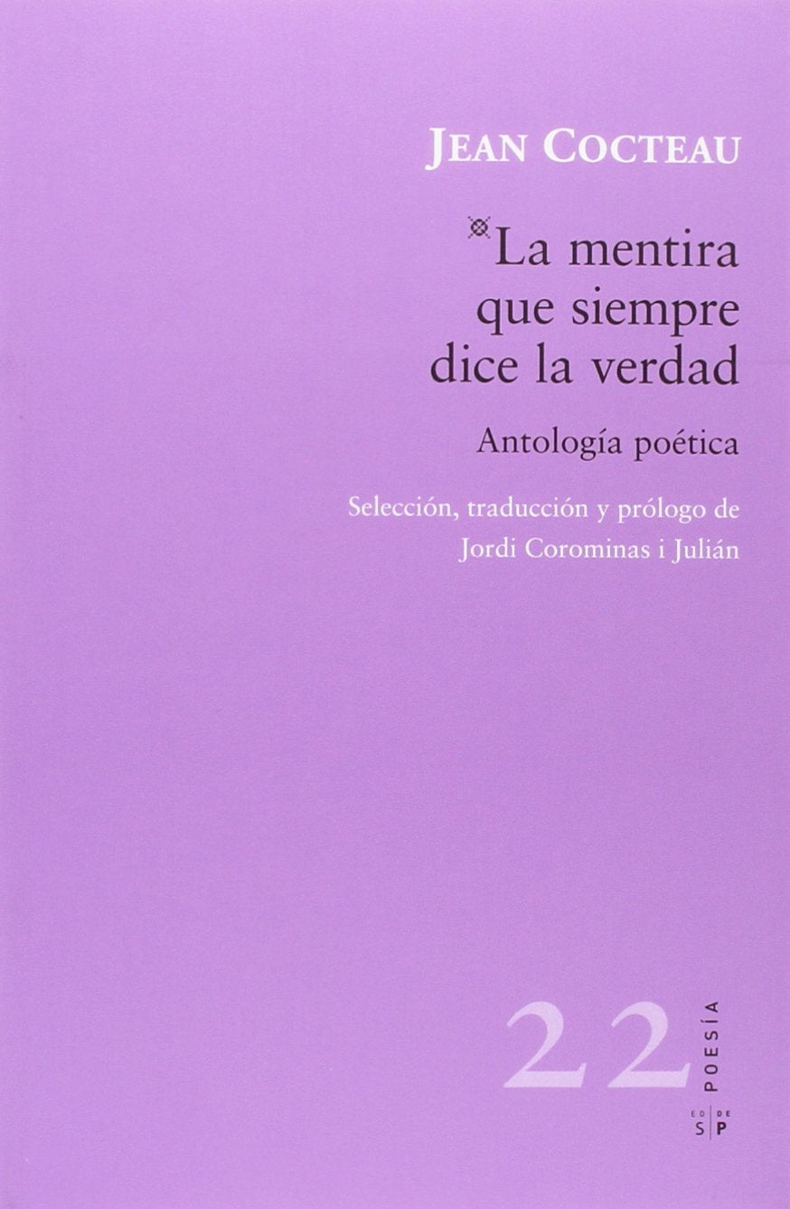 La mentira que siempre dice la verdad : antología poética (POESÍA) Poetry