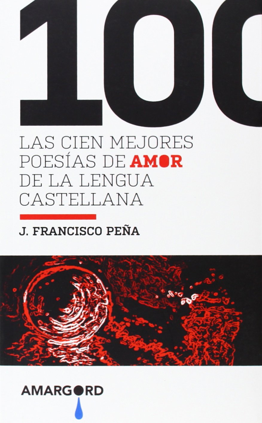 Las 100 mejores poesías de amor de la lengua castellana book