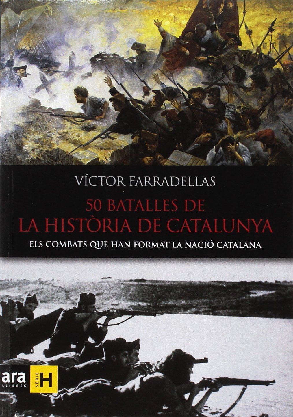 50 batalles de la història de Catalunya : Els combats que han format la nació catalana (Sèrie H) Social Sciences