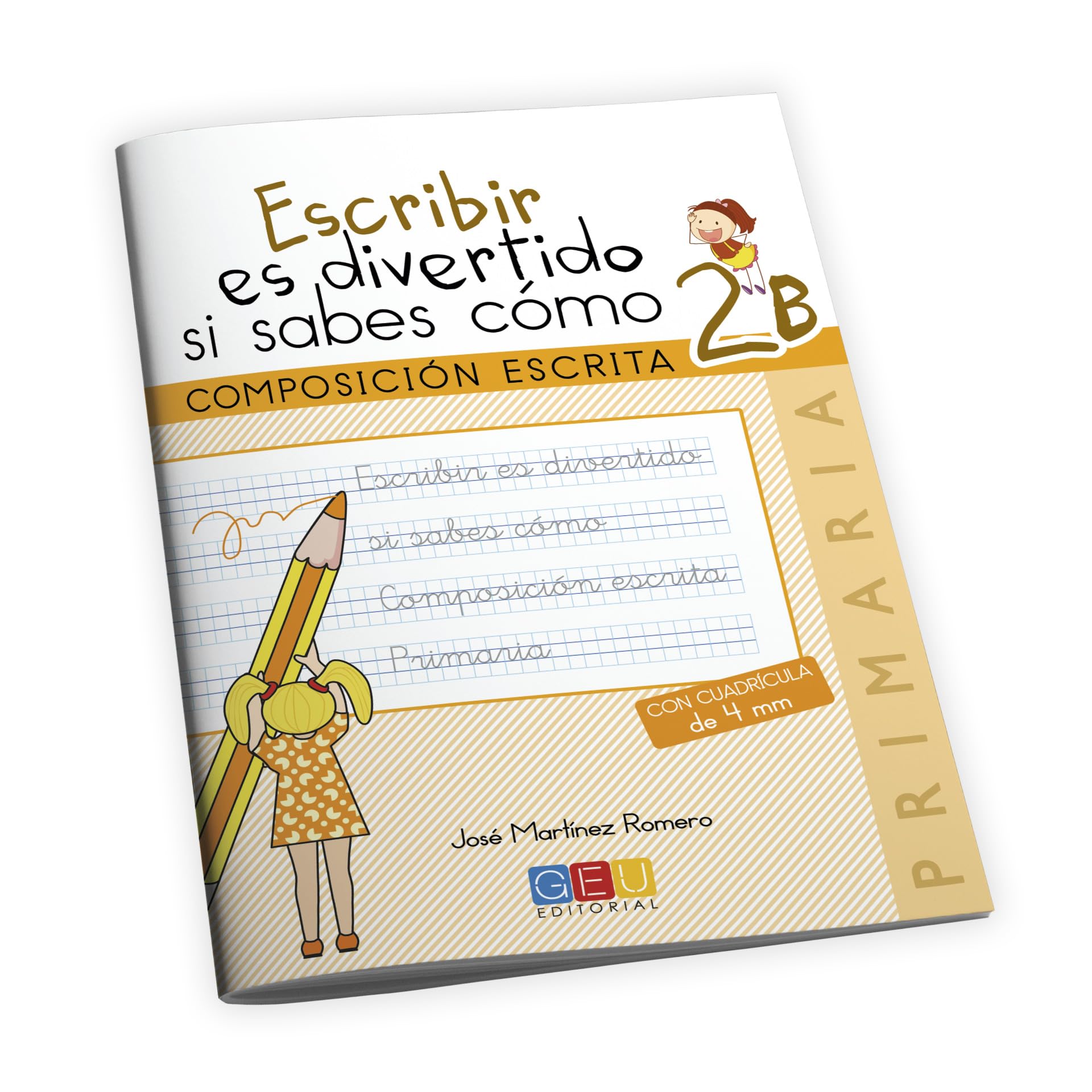 Escribir es divertido si sabes como. Cuaderno 2B / Editorial GEU / 2º Primaria / Mejora la composición escrita / Recomendado como repaso Foreign Languages ​​& Dictionaries