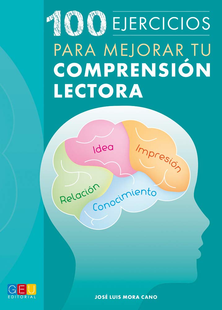 100 ejercicios para mejorar la comprensión lectora I refuerzo escolar I Secundaria I Ejercicios de lectura comprensiva I ortografía I sinónimos y antónimos I gramática I Editorial GEU Foreign Languages ​​& Dictionaries