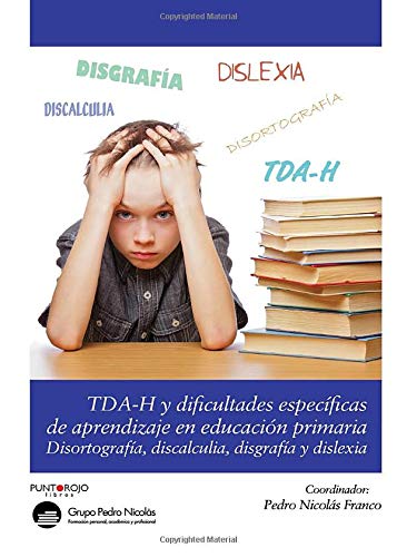 TDA-H y: Disortografía, Disgrafía, Dislexia y T-DAH Learning & Reference