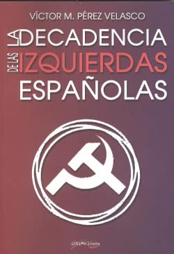 La decadencia de la izquierda (Ultima Línea de Ensayo, Band 23) Philosophy