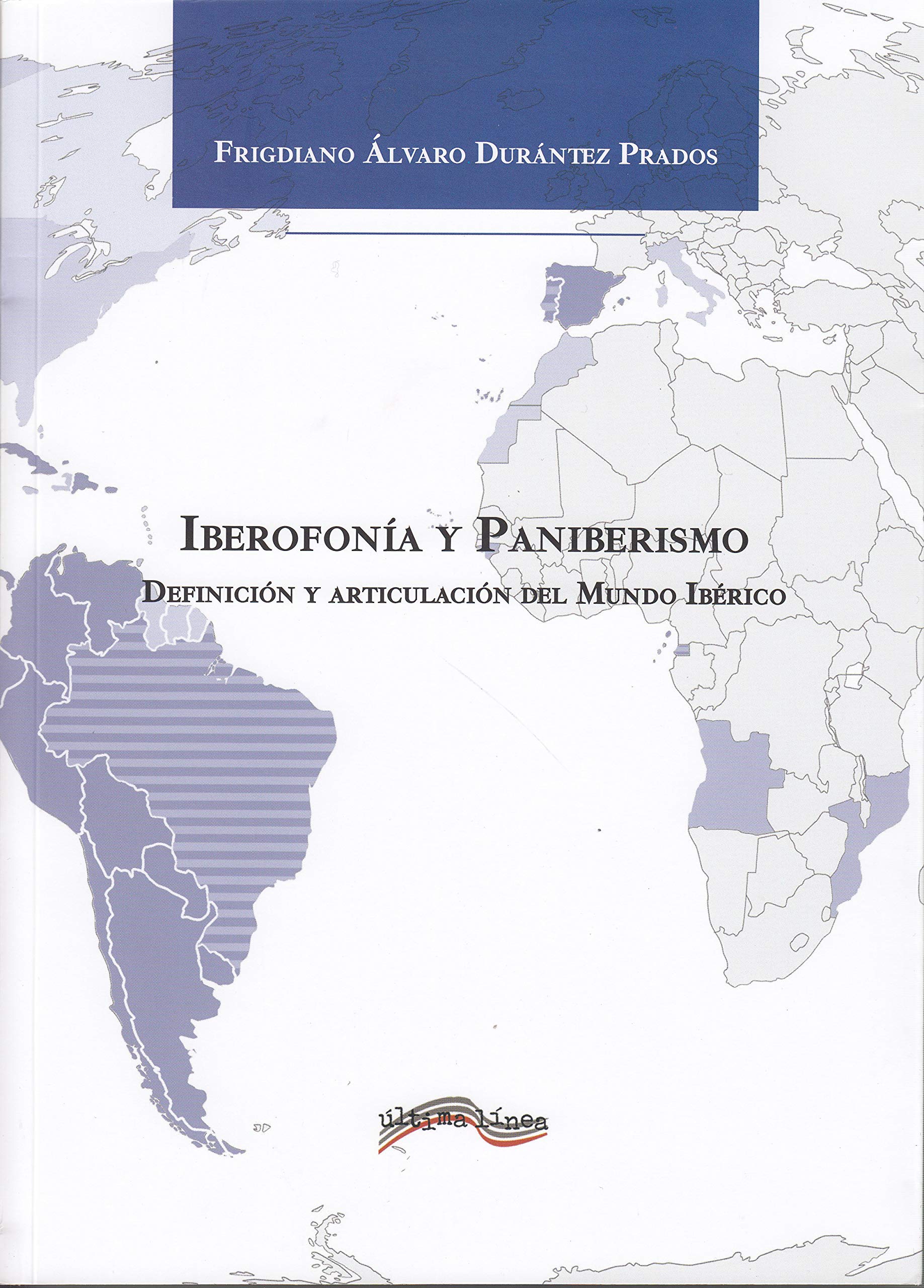 Iberofonía y paniberismo : definición y articulación del mundo ibérico Philosophy