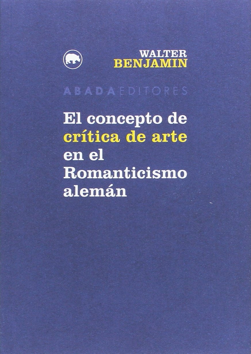 El concepto de crítica de arte en el Romanticismo alemán (Lecturas de Filosofía) Philosophy