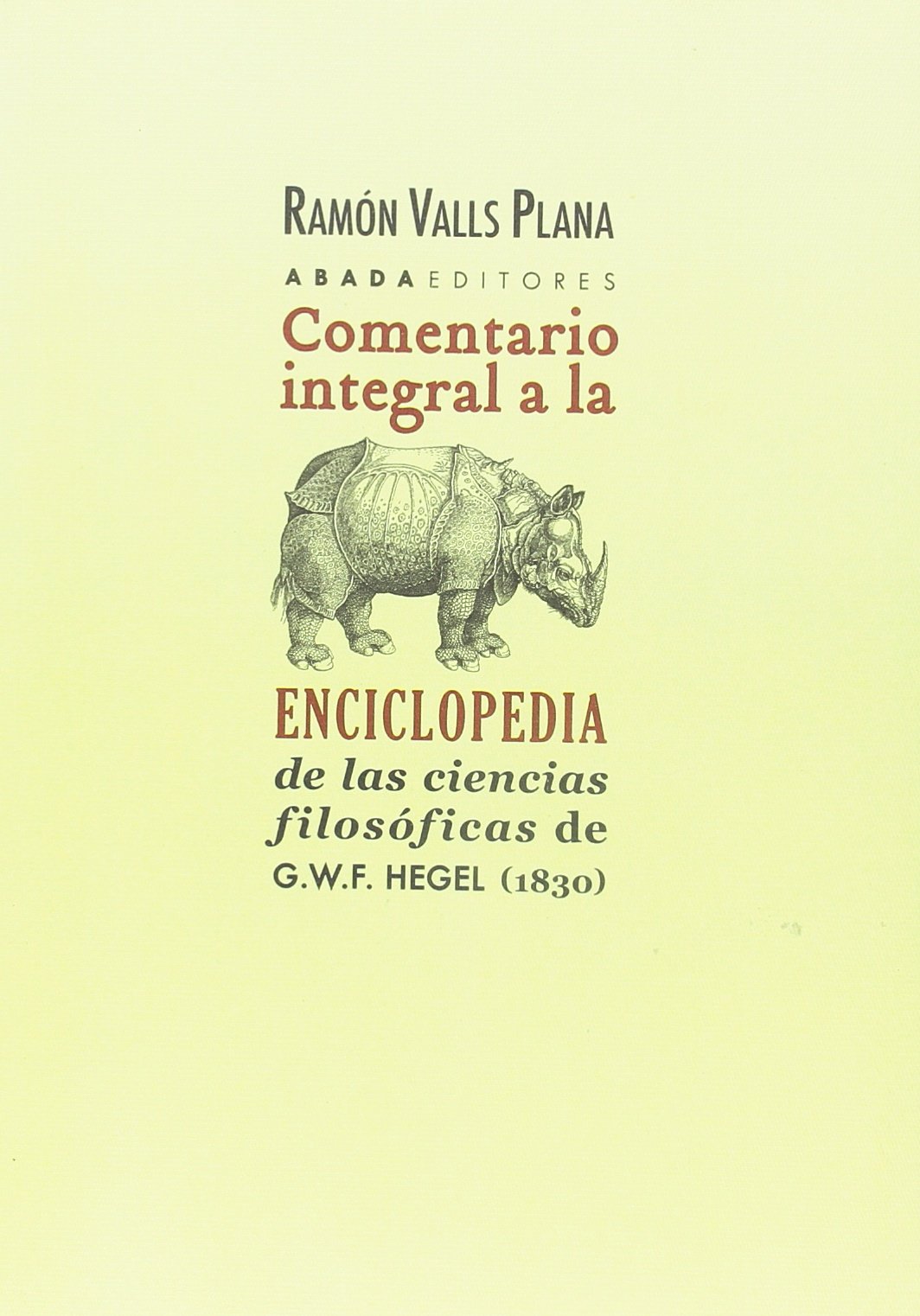 Comentario integral a la Enciclopedia de las Ciencias Filosóficas de G.W.F. Hegel, 1830 (Lecturas de filosofía) Philosophy