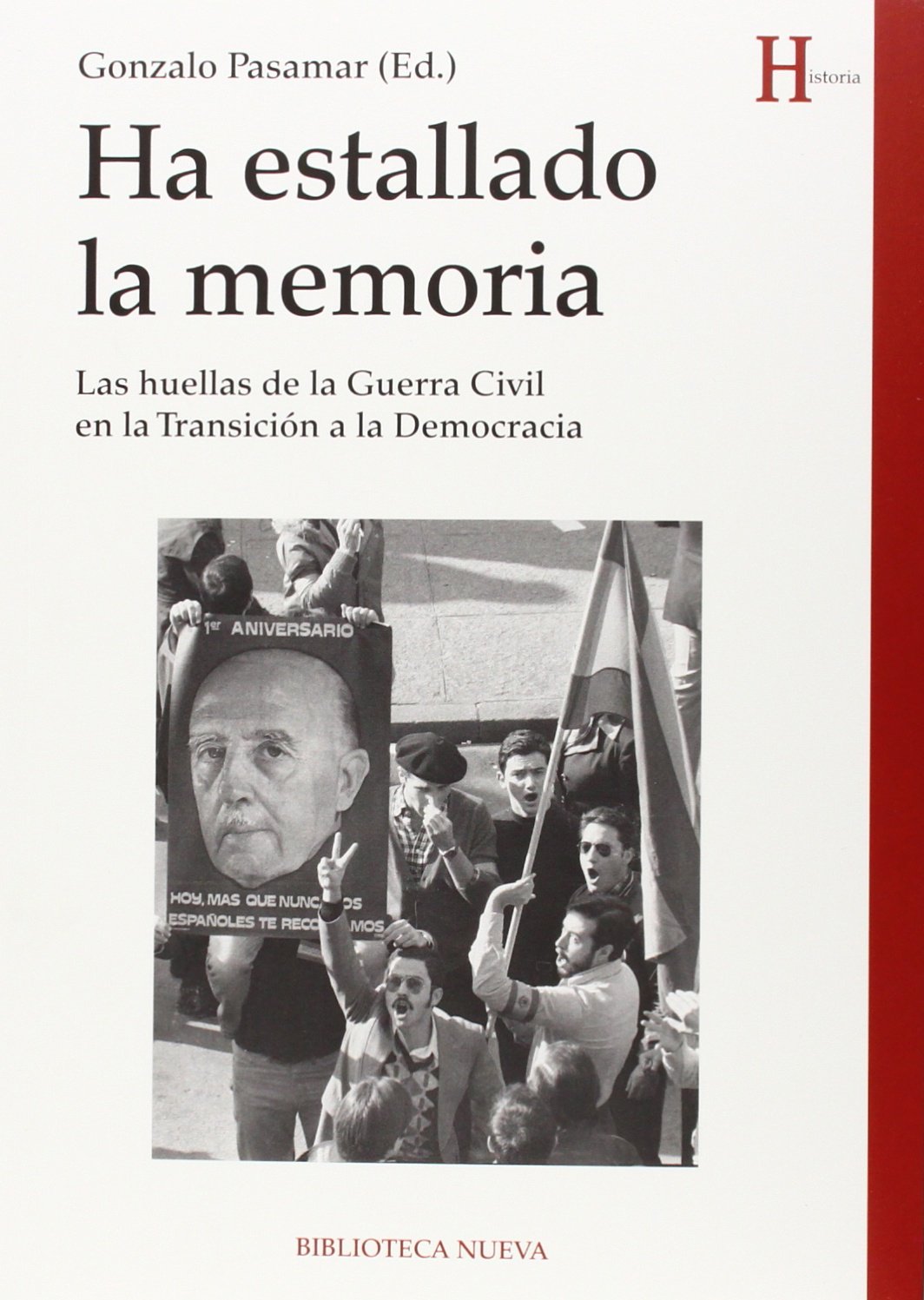 Ha estallado la memoria : las huellas de la Guerra Civil en la transicion a la democracia Politics & History