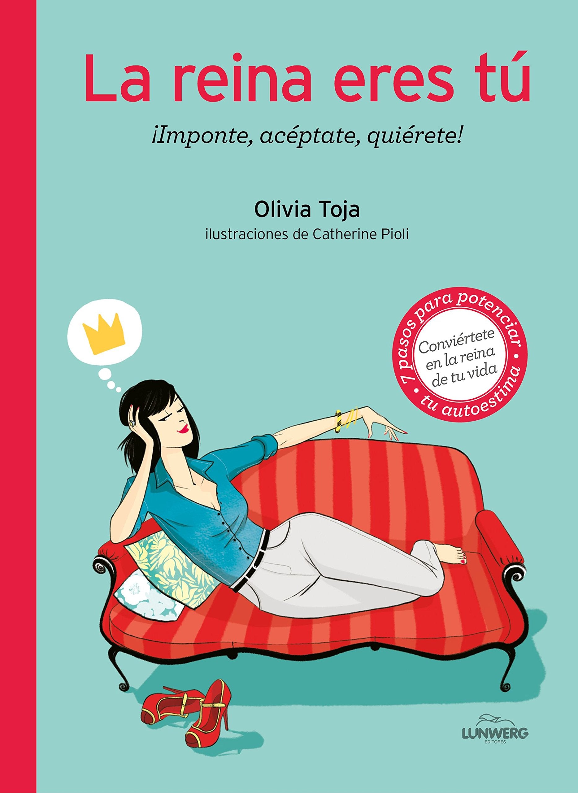 La reina eres tú : ¡valórate, acéptate, quiérete! (Mujeres Felices) Lifestyle