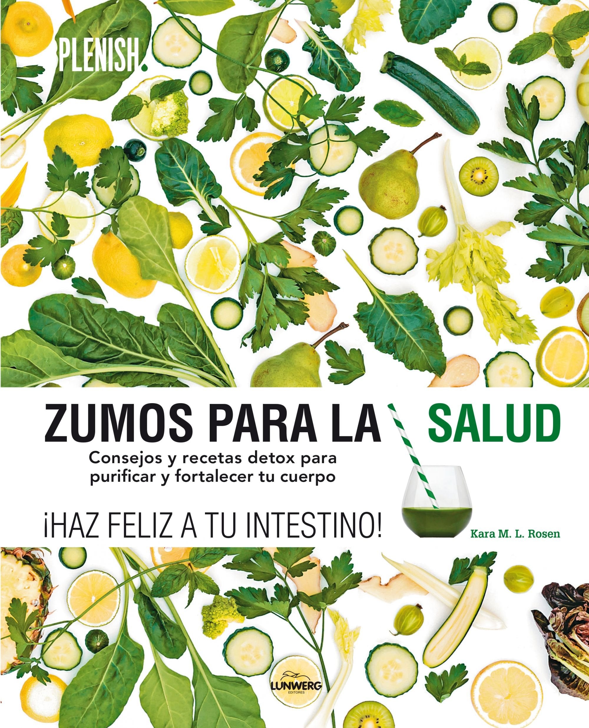 Zumos para la salud : consejos y recetas detox para purificar y fortalecer tu cuerpo (Gastronomía) Leisure, Home & Garden